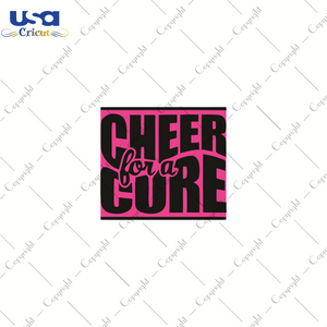 Cheer For A Cure, World Cancer Day Svg, Breast Cancer SVG, Pink Ribbon, SVG Cricut & Silhouette Sublimation files Instant Download Version - USA Cricut