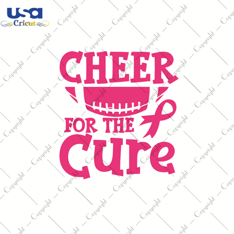 Cheer For The Cure, World Cancer Day Svg, Breast Cancer SVG, Pink Ribbon, Diy Crafts SVG Files For Cricut, Silhouette Sublimation Files - USA Cricut