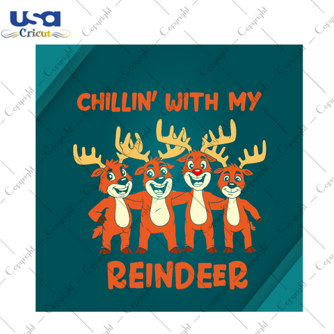 Chillin' With My Reindeer, Christmas Svg, Reindeer Svg, Reindeer Friends Svg, Christmas Reindeer Svg, Reindeer Bundle Svg, Reindeer Vector, Reindeer Design, Christmas Gifts, Merry Christmas, 