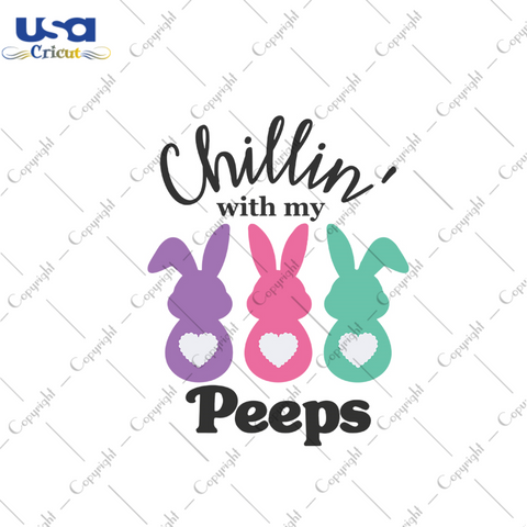 Chillin With My Peeps Svg, Easter Svg, Easter Day Gift, He Is Risen Christian Quotes Diy Crafts Svg Files For Cricut, Silhouette Sublimation Files