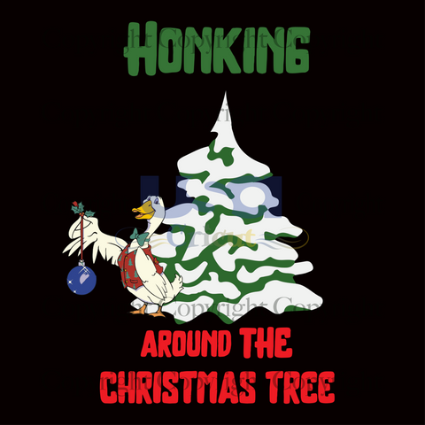 Christmas Honking, Chirstmas Svg, Honking Svg, Christmas Movie, Christmas Tree, Lovely Honking, Honking Lover, Around The Christmas Tree, Funny Picture, Christmas Holiday, Christmas Party, Ch