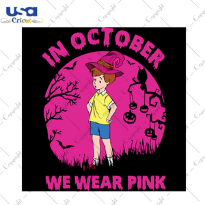 Christopher Robin In October We Wear Pink, Halloween Svg, Happy Halloween, Halloween Gift, Halloween Shirt, Halloween Icon, Halloween Vector, Nightmare Svg, Christopher Robin Svg - USA Cricut