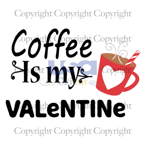 Coffee Is My Valentine Svg, Valentine Svg, Coffee Lover, Diy Crafts SVG Files For Cricut, Silhouette Sublimation Files Shirt Design Ideas  Instant Download - USA Cricut