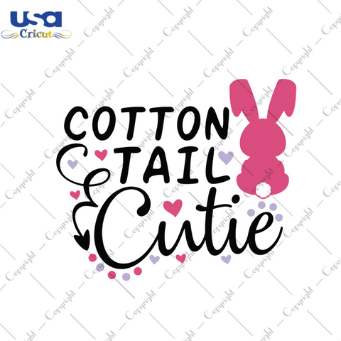 Cotton Tail Cutie Svg, Easter Svg, Easter Day Gift, He Is Risen Christian Quotes Diy Crafts Svg Files For Cricut, Silhouette Sublimation Files