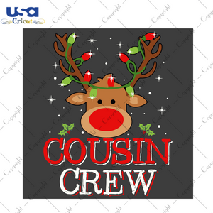 Cousin Crew Reindeer Svg, Christmas Svg, Xmas Svg, Merry Christmas, Christmas Gift, Rudolph Svg, Reindeer Svg, Christmas Reindeer, Cousin Crew, Rudolph Reindeer, Cousin Svg, Funny Christmas -