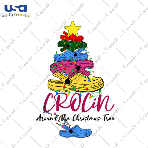 Crocin Around The Christmas Tree Svg, Christmas Svg, Xmas Svg, Merry Christmas, Christmas Gift, Crocs Shoes, Crocs Svg, Crocin Svg, Christmas Tree, Crocs Christmas Tree, Crocs Gifts, Rockin S