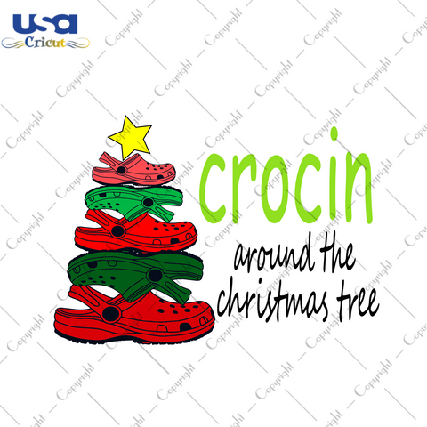 Crocin Around The Christmas Tree Svg, Christmas Svg, Xmas Svg, Merry Christmas, Christmas Gift, Crocs Shoes, Crocs Svg, Crocin Svg, Christmas Tree, Crocs Christmas Tree, Crocs Gifts, Rockin S