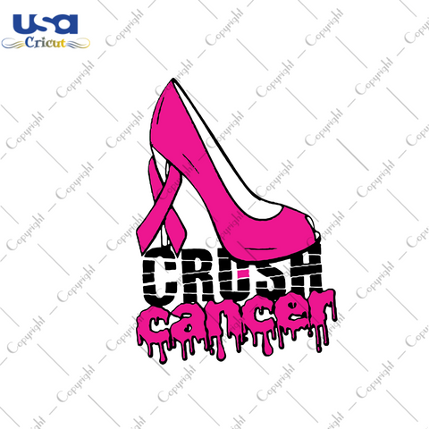 Crush Cancer Breast Cancer Gift Diy Crafts Svg Files For Cricut, Silhouette Sublimation Files