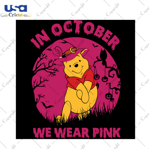 Cute Pooh In October We Wear Pink, Halloween Svg, Happy Halloween, Halloween Gift, Halloween Shirt, Halloween Icon, Halloween Vector, Nightmare Svg, Pooh Bear Svg, Cute Pooh Bear - USA Cricut