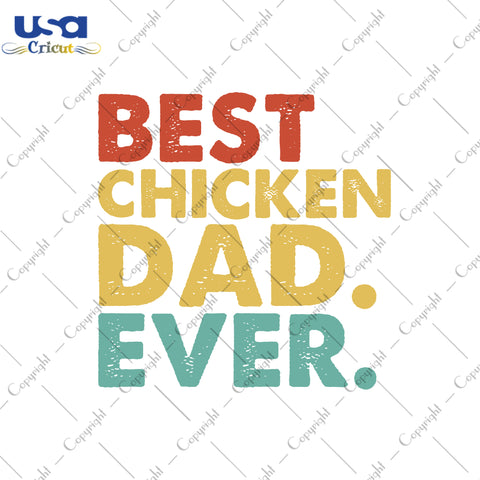 Best Chicken Dad Ever Svg, Father's Day Svg, Awesome Dad Svg, Diy Crafts SVG Files For Cricut Instant Download File - USA Cricut