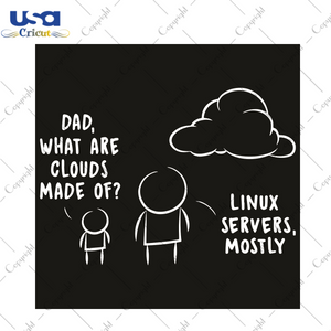 Dad What Are Clouds Made Of Trending Gift Diy Crafts Svg Files For Cricut, Silhouette Sublimation Files