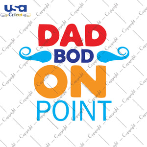 Dad Bod On Point Svg, Father's Day Svg, Diy Crafts SVG Files For Cricut Instant Download File - USA Cricut