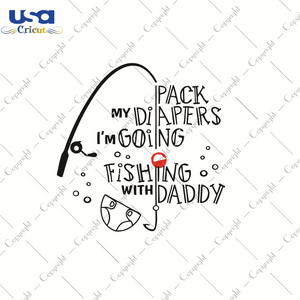 Daddy Fishing, Father's Day Svg, Quote For Father's Day, Diy Crafts SVG Files For Cricut, Silhouette Sublimation Files Shirt Design Ideas  Instant Download - USA Cricut