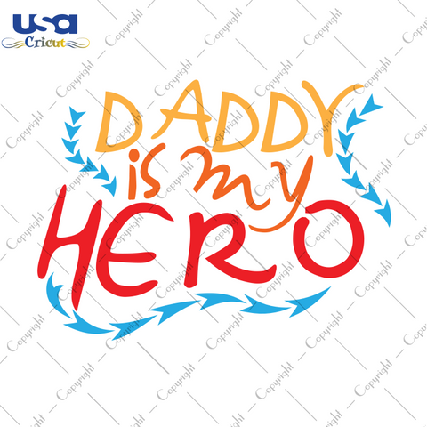 Daddy Is My Hero Svg, Father's Day Svg, Super Dad Svg, Diy Crafts SVG Files For Cricut, Silhouette Sublimation Files Shirt Design Ideas  Instant Download - USA Cricut