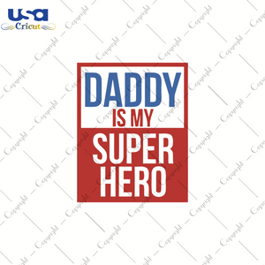 Daddy Is My Super Hero, Father's Day Svg, Happy Father's Day, Diy Crafts SVG Files For Cricut, Silhouette Sublimation Files Shirt Design Ideas  Instant Download - USA Cricut