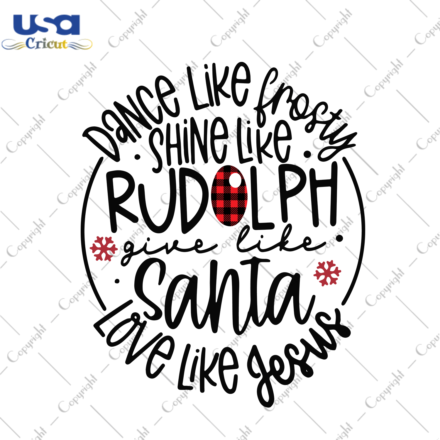 Dance Like Frosty Shine Like Rudolph Give Like Santa Love Like Jesus Svg, Christmas Svg, Xmas Svg, Merry Christmas, Christmas Gift, Dance Like Frosty, Shine Like Rudolph, Give Like Santa, Lov