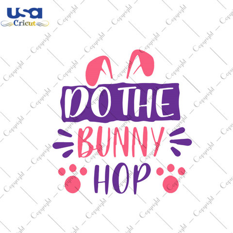 Do The Bunny Hop Svg, Easter Svg, Easter Day Gift, He Is Risen Christian Quotes Diy Crafts Svg Files For Cricut, Silhouette Sublimation Files