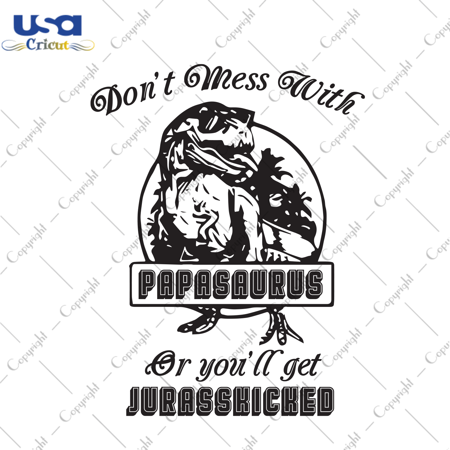 Don't Mess With Papasaurus Or You'll Get Jurasskicked, Papasaurus Svg, Jurassic World, Dinosaurus Svg, Dinosaurus Papa Gift, Dinosaurus Papa Svg, Trending Svg, Papa Gift, Dinosaurus Dad Shirt