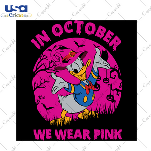 Donald Disney In October We Wear Pink, Halloween Svg, Happy Halloween, Halloween Gift, Halloween Shirt, Halloween Icon, Halloween Vector, Nightmare Svg, Donald Svg, Cute Donald - USA Cricut