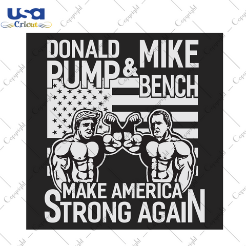 Donald Trump Pump Mike Pence Bench Press Bodybuilding Gym Trending Gift Diy Crafts Svg Files For Cricut, Silhouette Sublimation Files