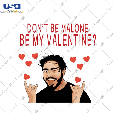 Dont Be Malone Be My Valentine Svg, Valentine Svg, Valentines Day Svg, Post Malone Svg, Be My Valentine Svg, Valentine Malone Svg, Valentine Gifts, Valentine Hearts Svg, Happy Valentine Svg, Malone Vector, Vinyl For Cricut