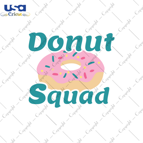 Donut Squad Svg, Trending Svg, National Donut Day, Donut Birthday, Diy Crafts SVG Files For Cricut, Silhouette Sublimation Files Shirt Design Ideas  Instant Download - USA Cricut