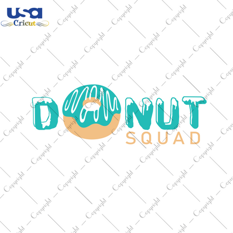 Donut Squad Svg, Trending Svg, National Donut Day, Donut Birthday, Diy Crafts SVG Files For Cricut, Silhouette Sublimation Files Shirt Design Ideas  Instant Download - USA Cricut