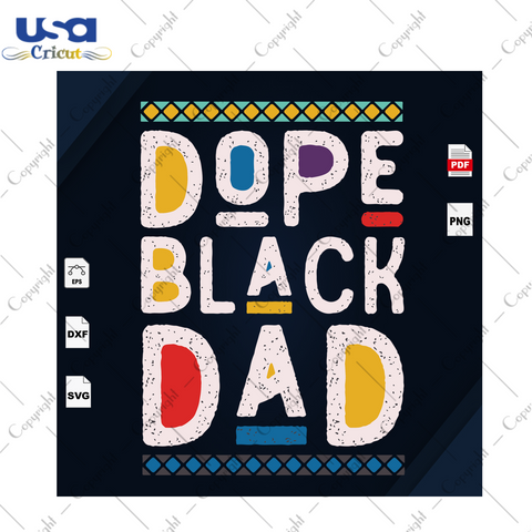 Dope Black Dad Svg, Black King Svg, Dad Gift Svg, Father Day Gift, Daddy Shirt Svg, Black Daddy, Big Daddy Svg, Gift For Dad, Shirt For Dad, Father’s Day, African American Family Gift, Afri