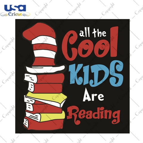 Dr Seuss All The Cool Kids Are Reading Dr Seuss Gift Diy Crafts Svg Files For Cricut, Silhouette Sublimation Files