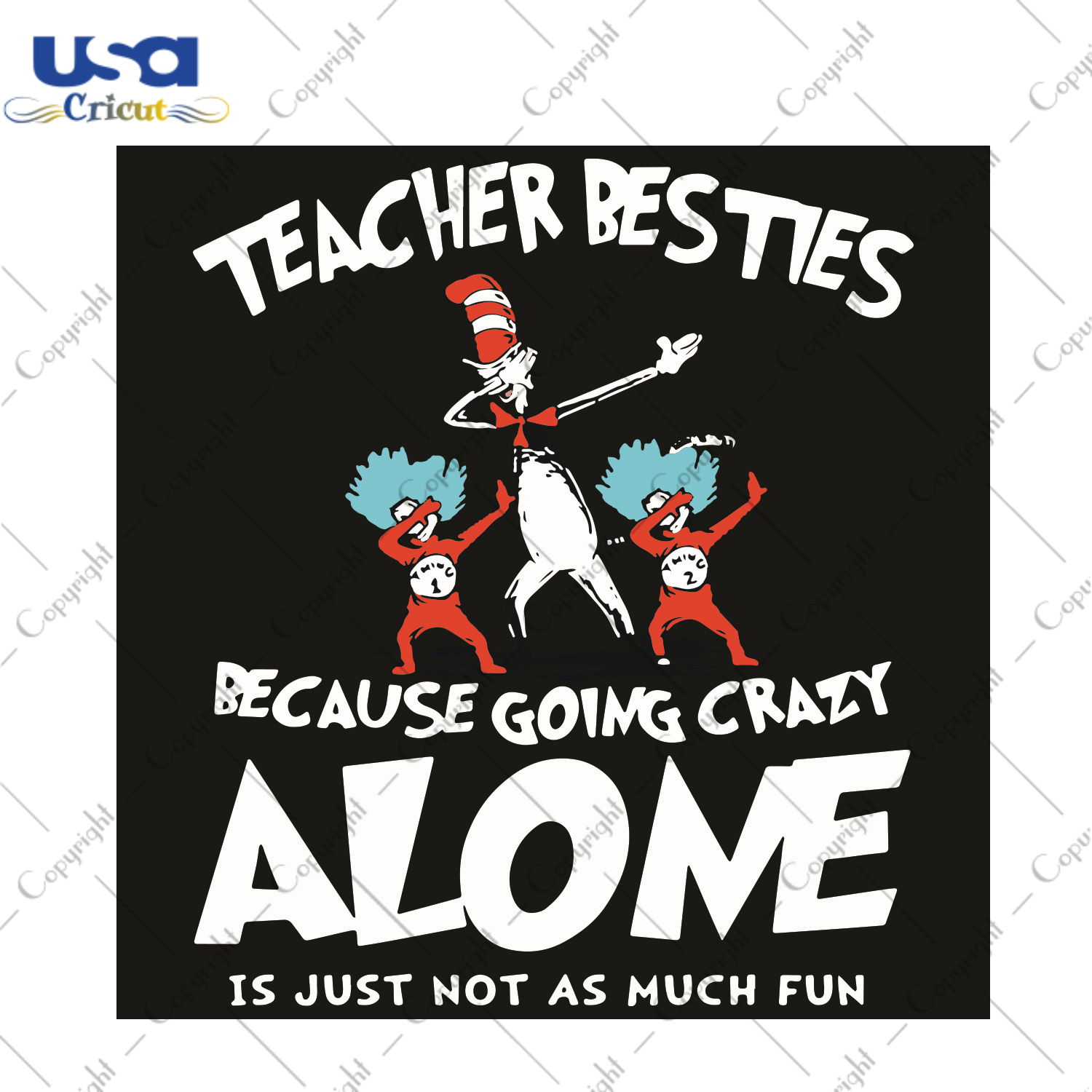 Dr Seuss Dabbing Teacher Besties Because Going Crazy Alone It Just Not As Much Fun Dr Seuss Gift Diy Crafts Svg Files For Cricut, Silhouette Sublimation Files