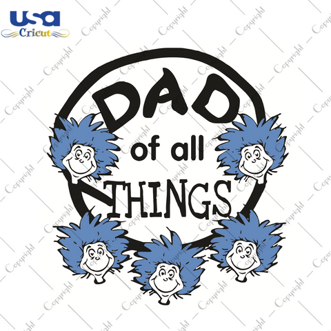 Dr Seuss Dad Of All Thing Dr Seuss Gift Diy Crafts Svg Files For Cricut, Silhouette Sublimation Files