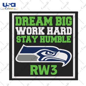 Dream big work hard stay humble rw3 Trending Gift Diy Crafts Svg Files For Cricut, Silhouette Sublimation Files