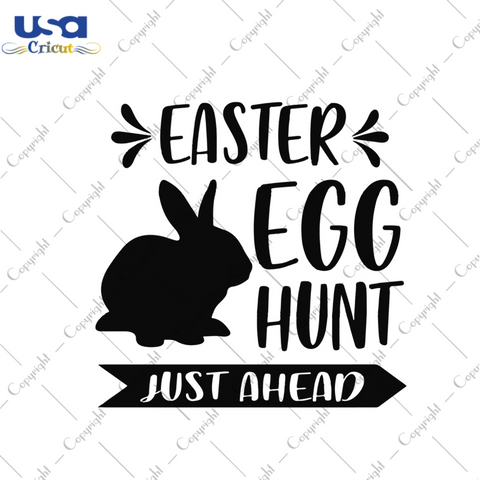 Easter Egg Hunt Just Ahead Svg, Easter Svg, Easter Day Gift, He Is Risen Christian Quotes Diy Crafts Svg Files For Cricut, Silhouette Sublimation Files