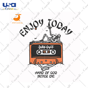 Enjoy Today Hand Of God Never Die, Halloween Svg, Fall Svg, Halloween Gift, Horror Svg, Funny Saying, Skeleton Svg, Laying Skeleton, Halloween Skeleton Svg, Cassette Player Svg, Cassette Play