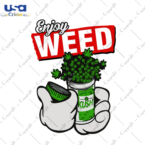 Enjoy weed kush svg, Trending Svg, lover weed svg, weed svg, kush weed svg, cannabis svg, weed quote svg, weed bundle svg, cannabis 420 svg, weed saying svg, digital file, vinyl for cricut - 