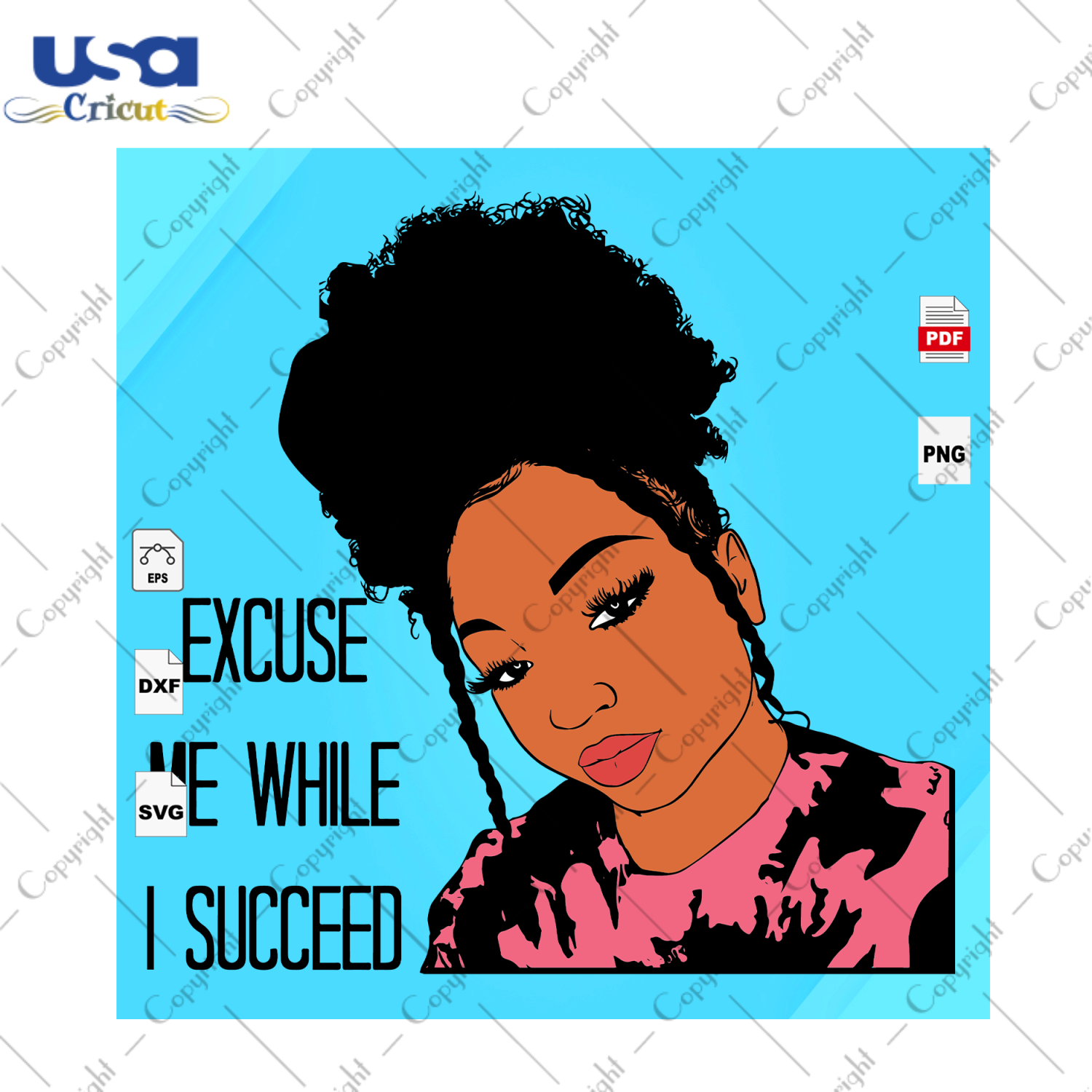 Excuse Me While I Succeed Black Girl Gift Diy Crafts Svg Files For Cricut, Silhouette Sublimation Files