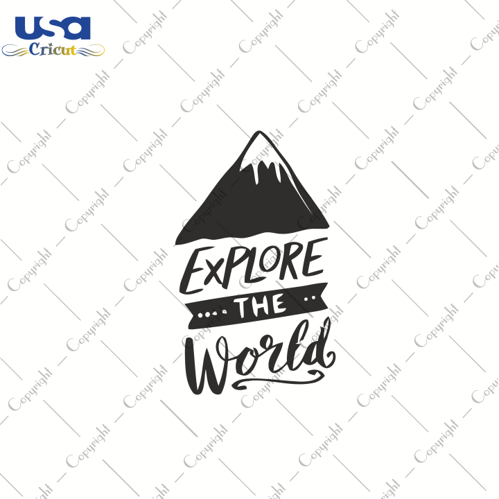 Explore The World, Trending Svg, Camping Svg, Diy Crafts SVG Files For Cricut, Silhouette Sublimation Files, Cameo Htv Prints, Shirt Design Ideas - USA Cricut