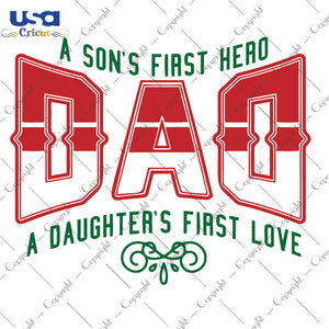 A Son's First Hero Dad A daughter's First Love Svg, Father’s Day, Happy Father’s Day, Diy Crafts SVG Files For Cricut Instant Download File - USA Cricut