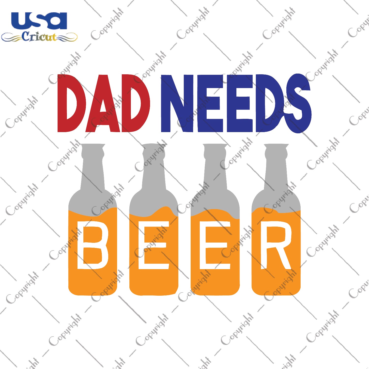 Dad Needs Beer Father's Day Daddy Gifts, Father's Day Shirt For Dad Svg File Diy Crafts Svg Files For Cricut, Silhouette Sublimation Files - USA Cricut