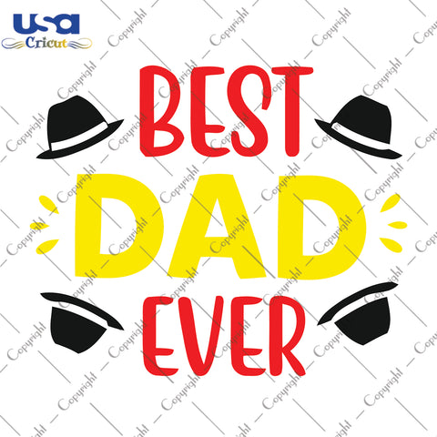 Best Dad Ever Father's Day Daddy Gifts, Father's Day Shirt For Dad Svg File Diy Crafts Svg Files For Cricut, Silhouette Sublimation Files - USA Cricut