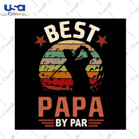 Vintage Best Papa By Par Shirt Ideas Diy Crafts Svg Files For Cricut, Silhouette Sublimation Files - USA Cricut