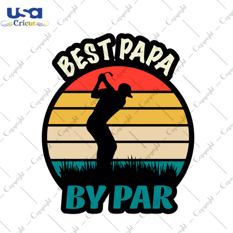 Best Papa By Par Gift Vintage Diy Crafts Svg Files For Cricut, Silhouette Sublimation Files - USA Cricut