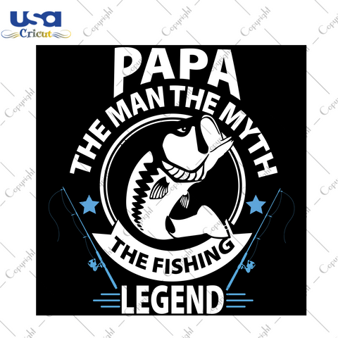 The Man The Myth The Fishing, Father’s Day Svg, Happy Father’s Day, Father Gift, Go Fishing Svg, Fish Svg, Love Fiashing, Father Gift Svg, Father Shirts, Daddy, Daddy Svg, Daddy Gift, Dad