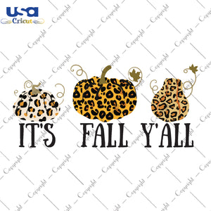 Its Fall Yall Gifts, Shirt For Fall Day Svg File Diy Crafts Svg Files For Cricut, Silhouette Sublimation Files - USA Cricut