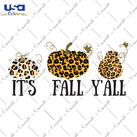 Its Fall Yall Gifts, Shirt For Fall Day Svg File Diy Crafts Svg Files For Cricut, Silhouette Sublimation Files - USA Cricut