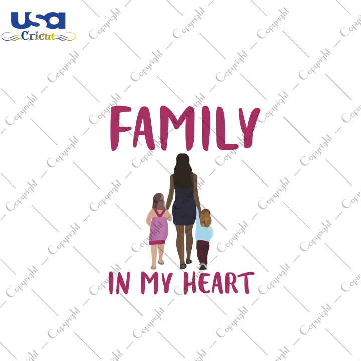 Family In My Heart, International Day of Family Svg, My Family Svg, Father's Day, Diy Crafts SVG Files For Cricut, Silhouette Sublimation Files Shirt Design Ideas  Instant Download - USA Cric