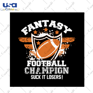 Fantasy Football Champion Suck It Losers Svg, Sport Svg, Fantasy Svg, Football Champion Svg, Championship Svg, Football Svg, Football Lovers, Football Fans Svg, Ball Vector,Ball Design, Silhouette Cut File, Svg Cricut, Svg Designs