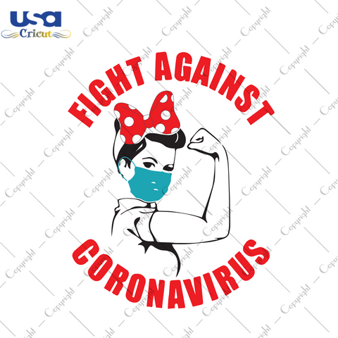 Fight Against Coronavirus, Trending Svg, Coronavirus Svg, Coronavirus Shirt, Coronavirus Gift, Fight Against Shirt, Funny Shirt Joke, Pandemic Svg, Pandemic Shirt, Quarantine Shirt, Gift For 