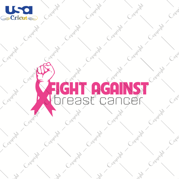 Fight Against Svg, World Cancer Day Svg, Breast Cancer SVG, Pink Ribbon SVG Cricut & Silhouette Sublimation files Instant Download Version - USA Cricut