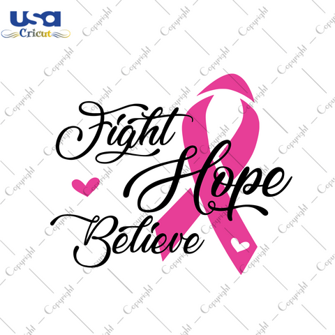 Fight Hope Believe Breast Cancer Gift Diy Crafts Svg Files For Cricut, Silhouette Sublimation Files